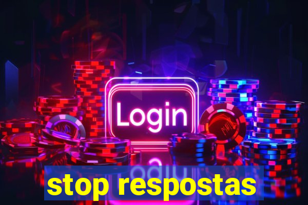 stop respostas